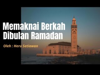 Memaknai Berkah Dibulan Ramadan
