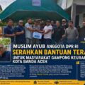 Muslim Ayub Serahkan Bantuan Teratak untuk Warga Gampong Keuramat Jelang Idul Adha