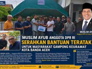 Muslim Ayub Serahkan Bantuan Teratak untuk Warga Gampong Keuramat Jelang Idul Adha